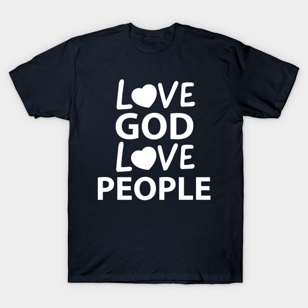 Love God Love People Inspirational Jesus Quote T-Shirt by Happy - Design